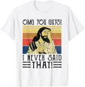 Jesus Omg You Guys! I Never Said That T-Shirt Print Original Design Gifts T Shirts Customizable Graphic T Shirts Ropa Hombre